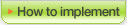 How to implement