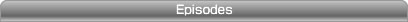 Episodes